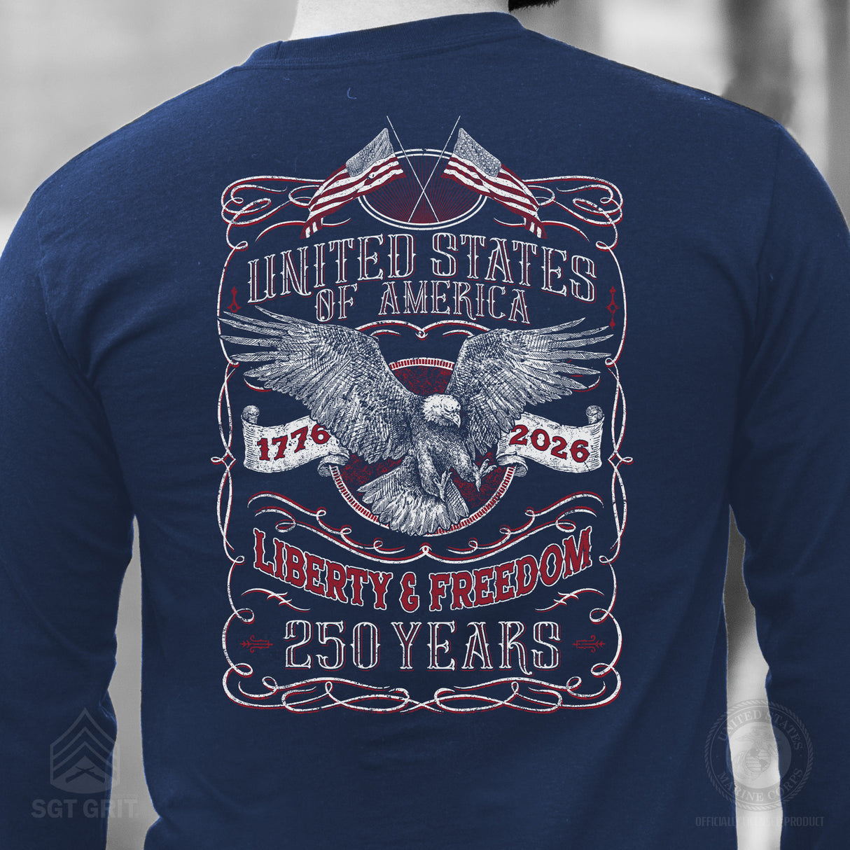 250 Years of Liberty & Freedom Long Sleeve T-Shirt - Back Design - SGT GRIT