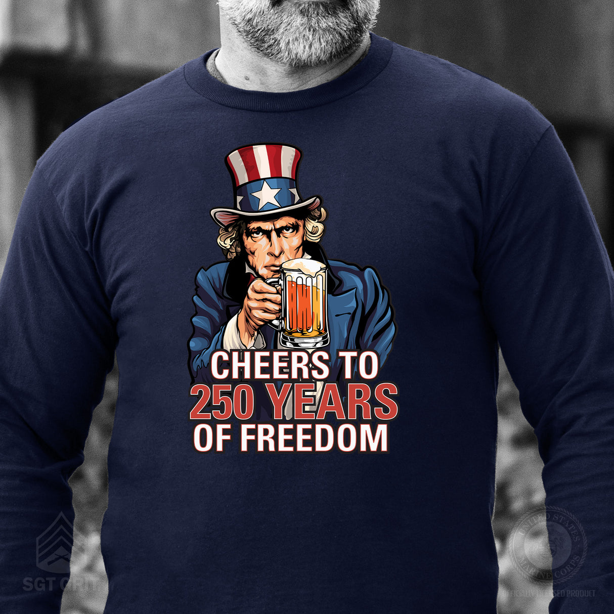 Cheers to 250 Years of Freedom Long Sleeve T-Shirt - SGT GRIT
