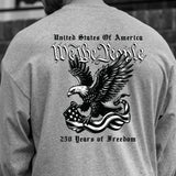 We The People 250 Years Eagle Long Sleeve T-Shirt- Back Design - SGT GRIT