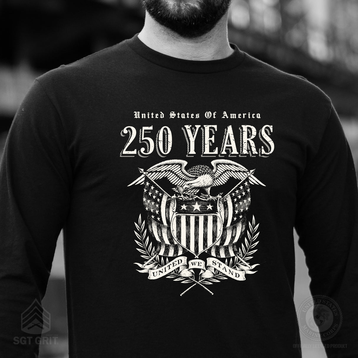 250 Years United We Stand Long Sleeve T-Shirt - SGT GRIT