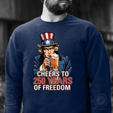 Cheers to 250 Years of Freedom Sweatshirt - SGT GRIT