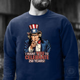 I Want You to Celebrate 250 Years Sweatshirt - SGT GRIT