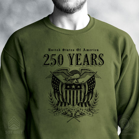 250 Years United We Stand Sweatshirt - SGT GRIT