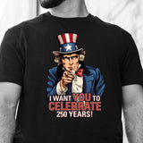 I Want You to Celebrate 250 Years T-Shirt - SGT GRIT