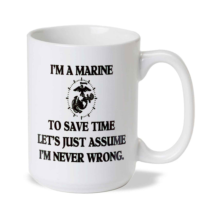 I'm A Marine & I'm Never Wrong Mug