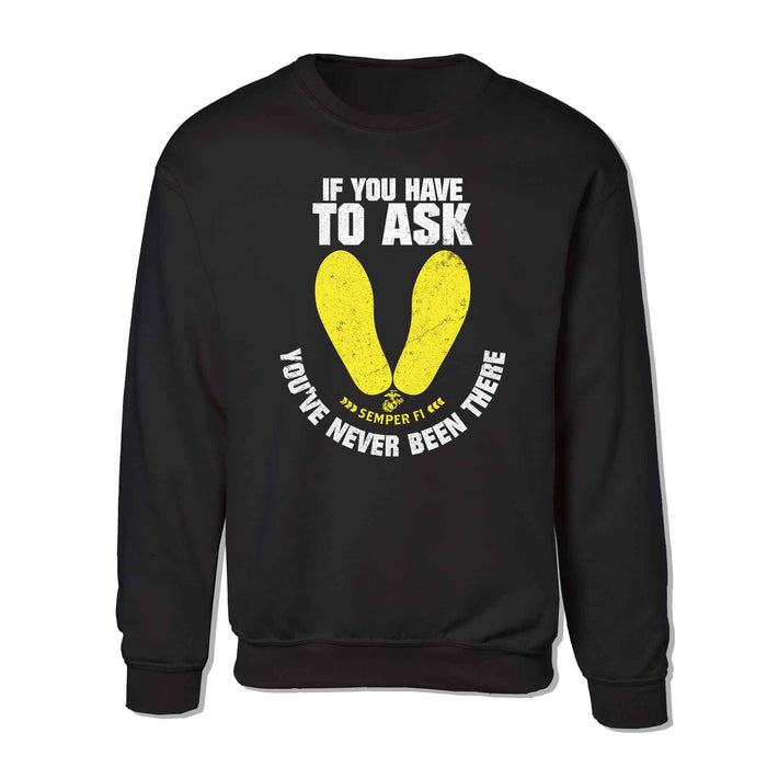 If You Have To Ask Sweatshirt - SGT GRIT